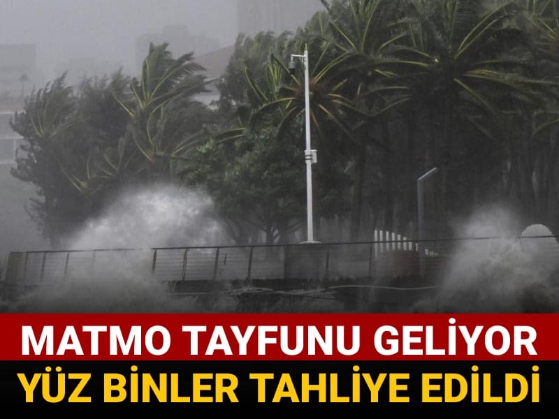 matmo tayfunu geliyor yuz binler tahliye edildi iRjxuUjR