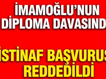 Ekrem İmamoğlu’nun Diploma İptali Davasında İstinaf Başvurusu Olumsuz Sonuçlandı